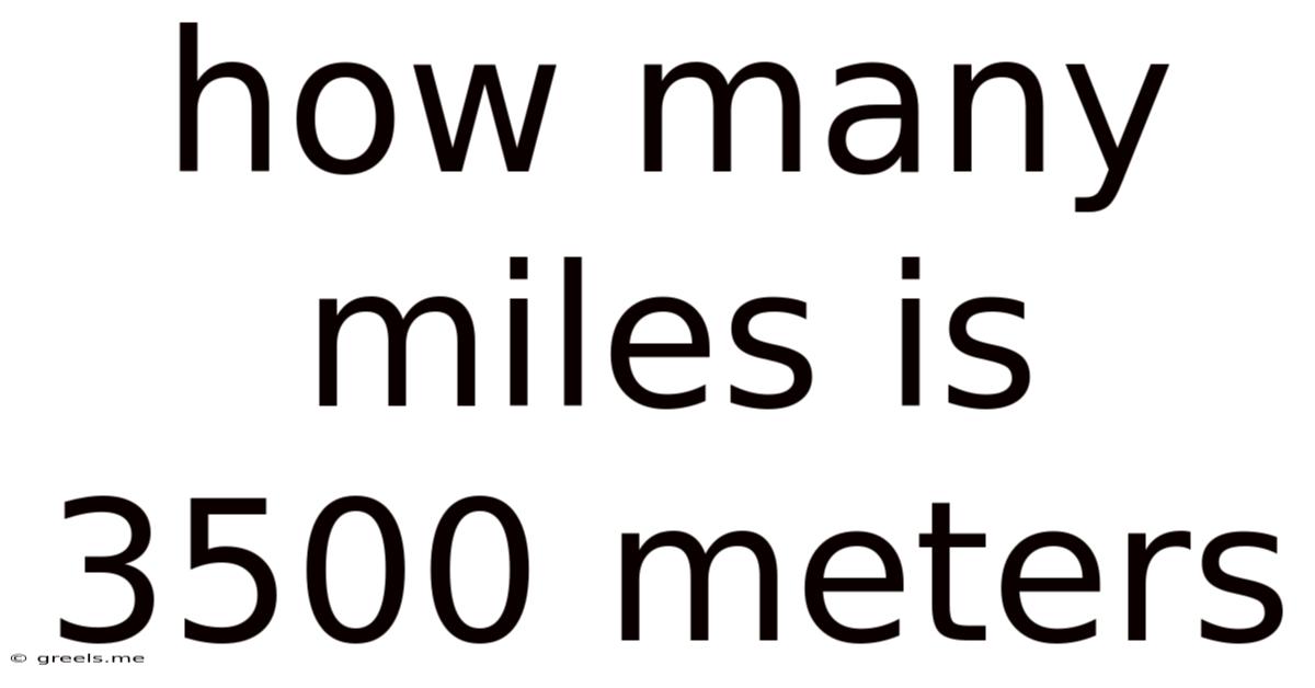How Many Miles Is 3500 Meters