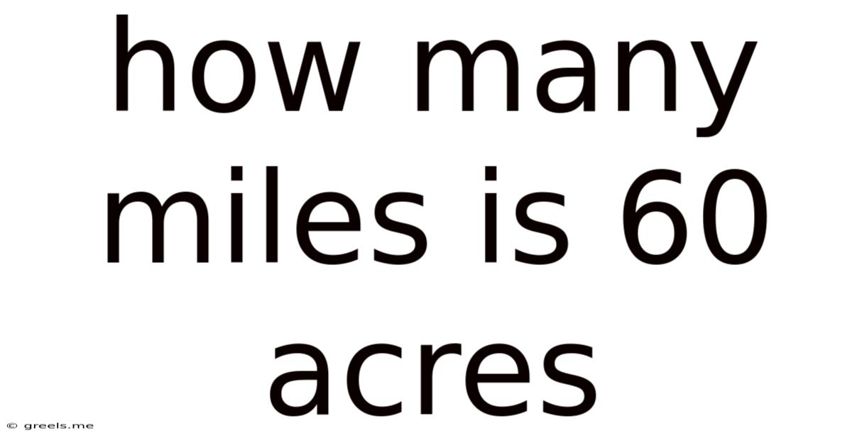 How Many Miles Is 60 Acres