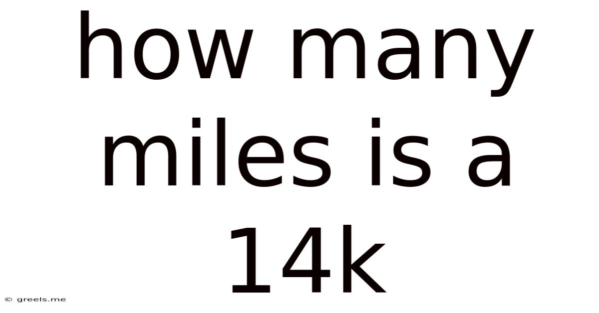 How Many Miles Is A 14k