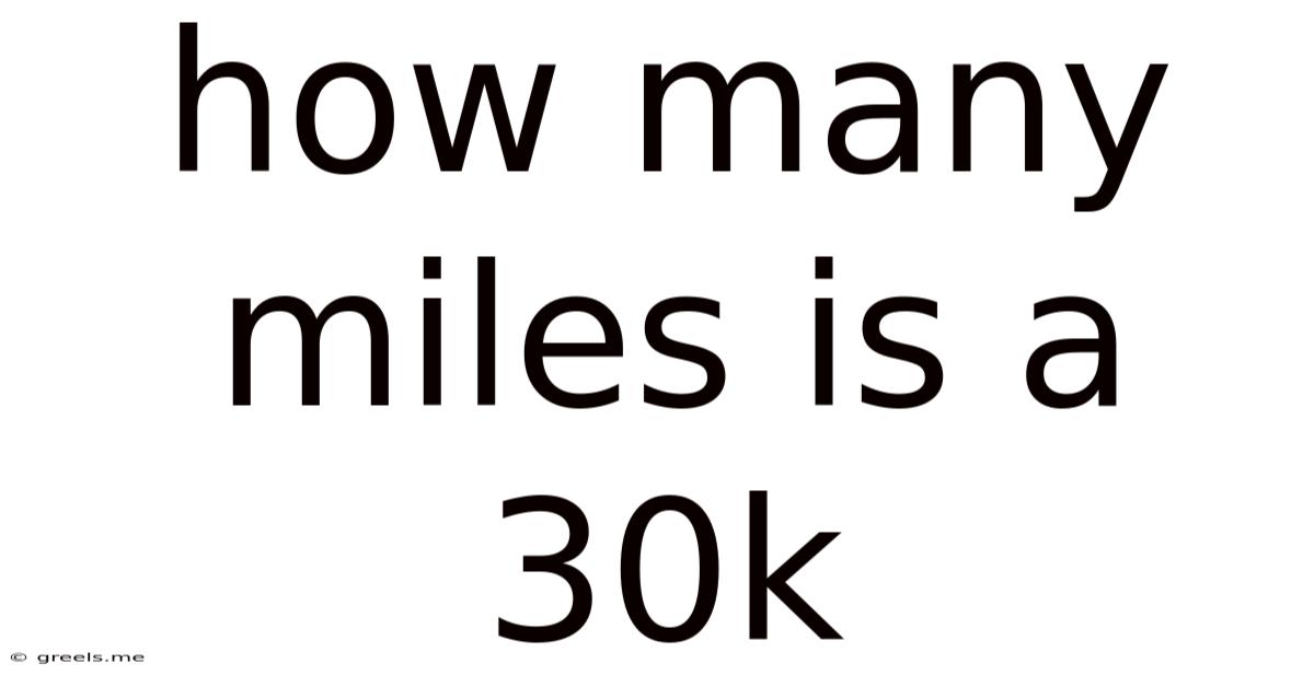 How Many Miles Is A 30k