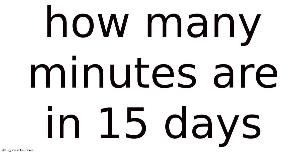 How Many Minutes Are In 15 Days