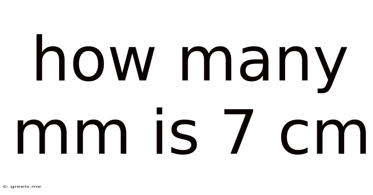 How Many Mm Is 7 Cm