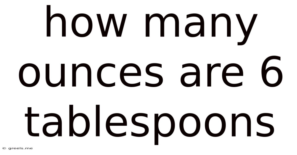 How Many Ounces Are 6 Tablespoons