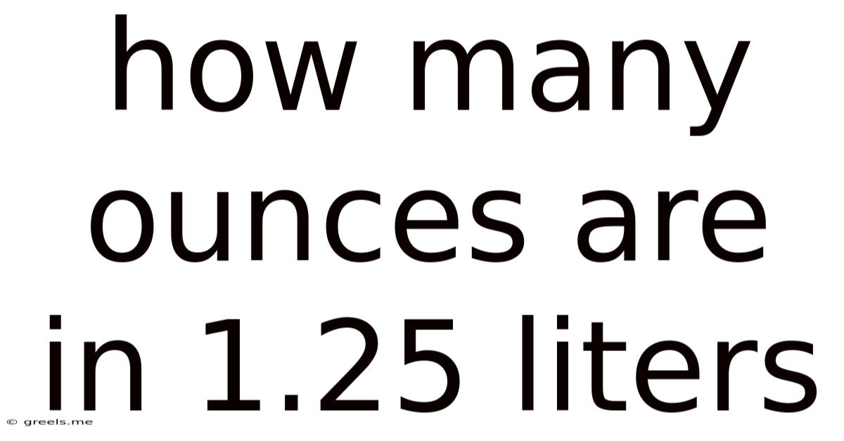 How Many Ounces Are In 1.25 Liters