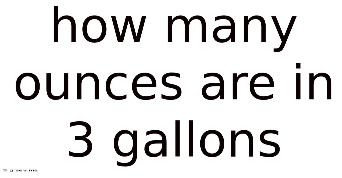 How Many Ounces Are In 3 Gallons