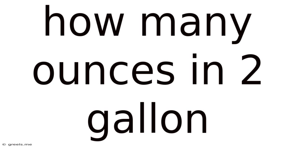 How Many Ounces In 2 Gallon
