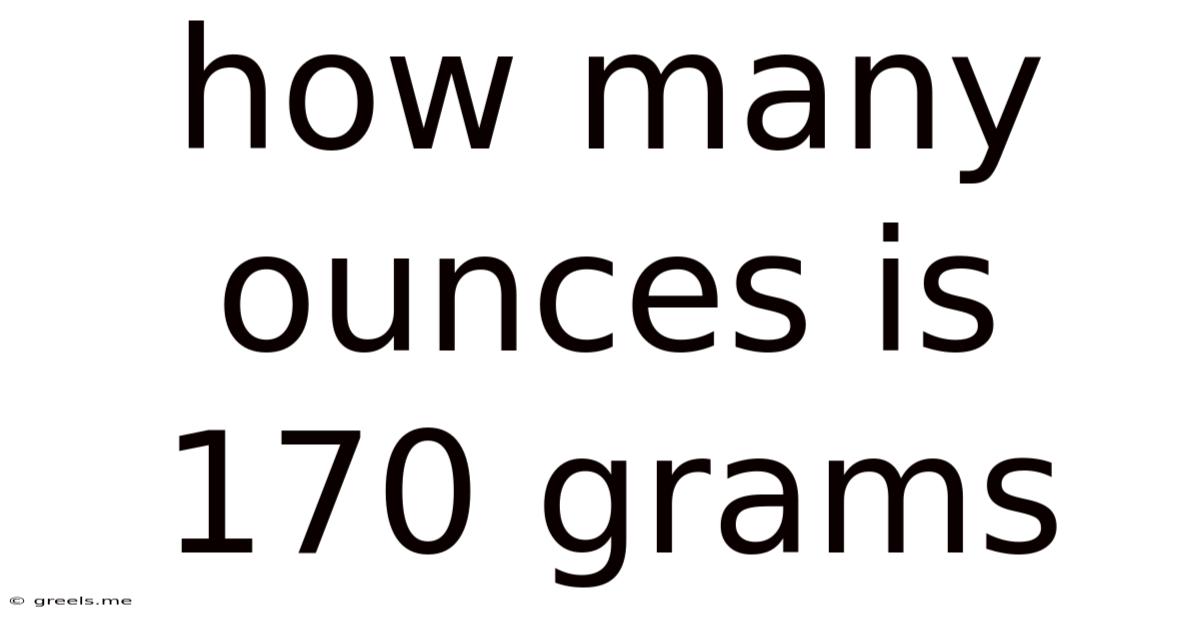 How Many Ounces Is 170 Grams