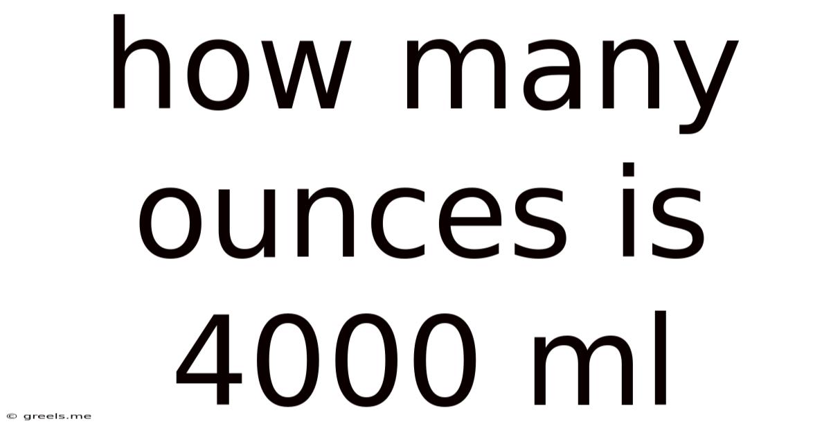 How Many Ounces Is 4000 Ml
