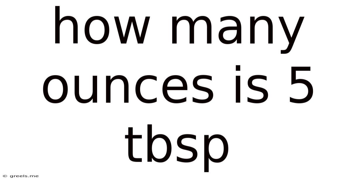 How Many Ounces Is 5 Tbsp