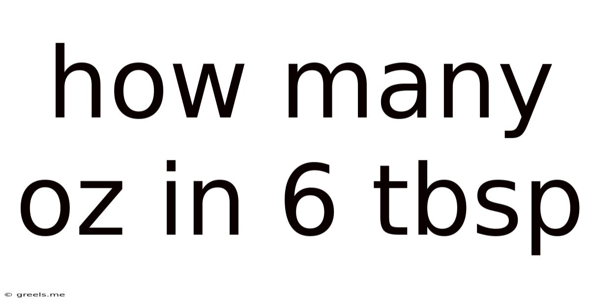How Many Oz In 6 Tbsp