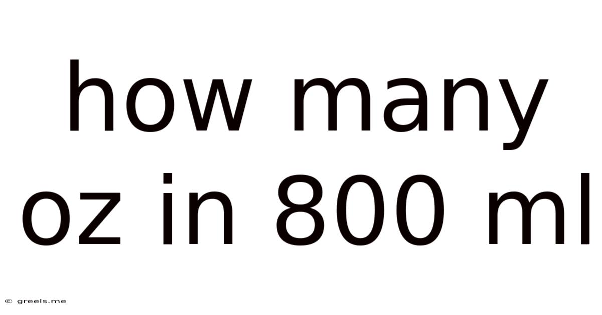 How Many Oz In 800 Ml