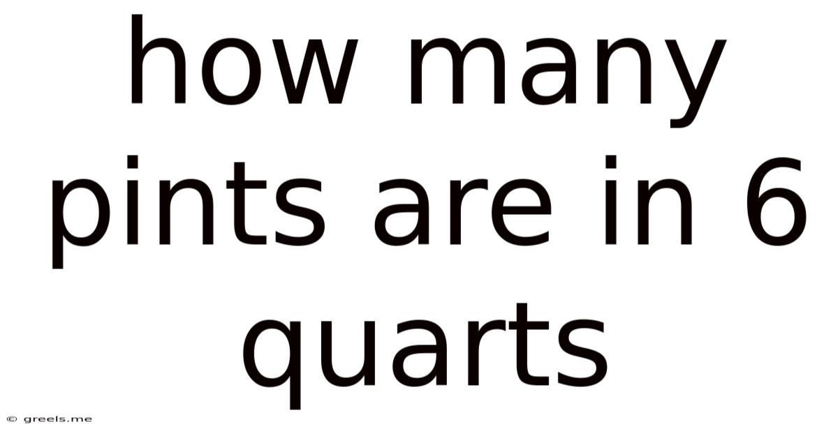 How Many Pints Are In 6 Quarts