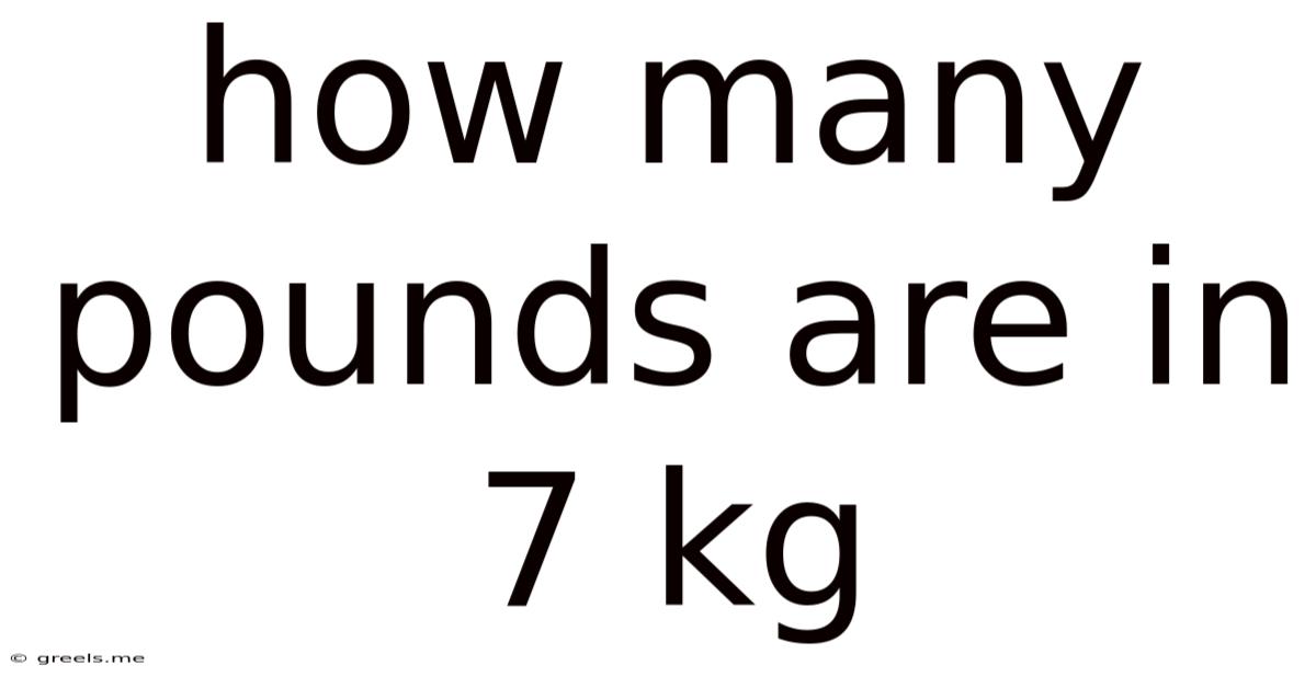 How Many Pounds Are In 7 Kg