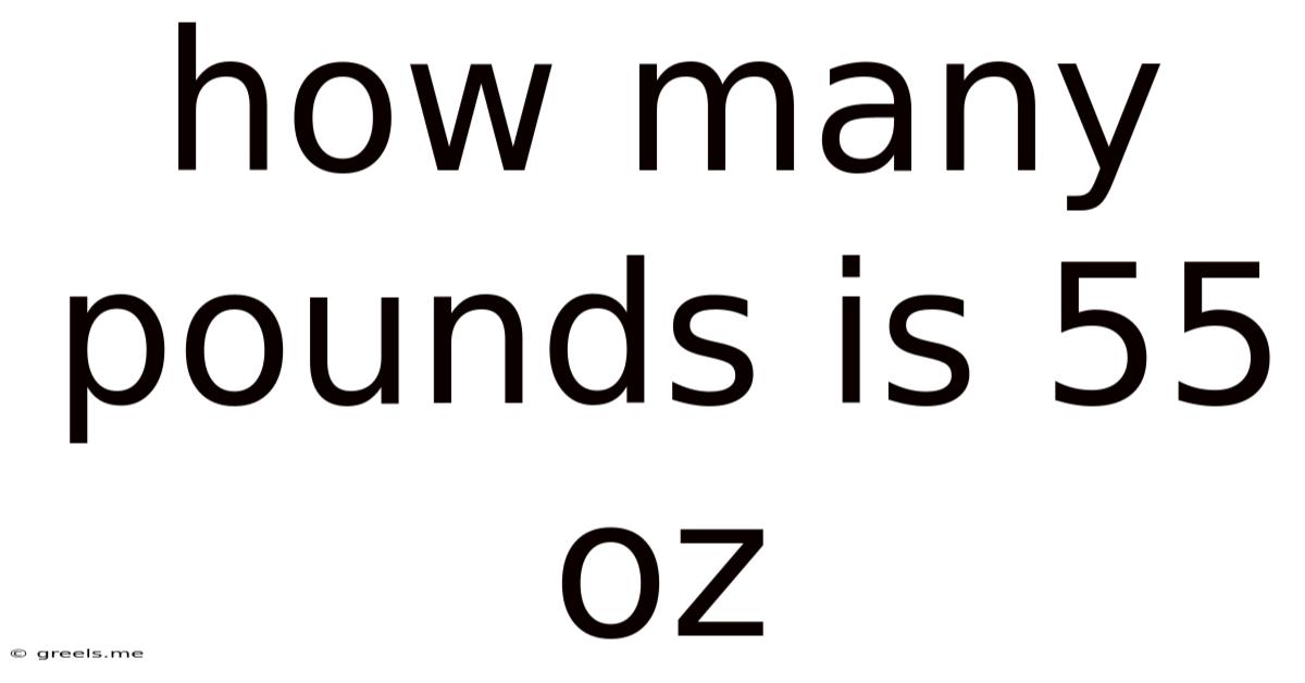 How Many Pounds Is 55 Oz