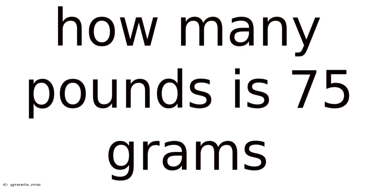 How Many Pounds Is 75 Grams