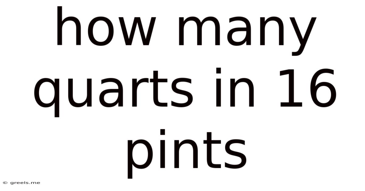 How Many Quarts In 16 Pints