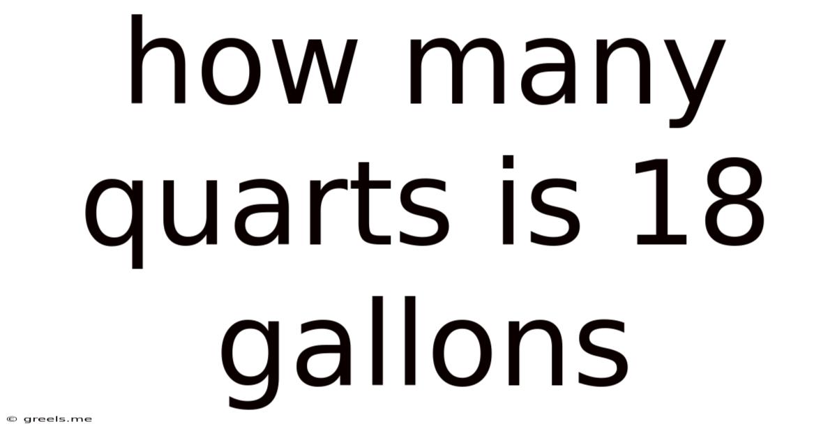 How Many Quarts Is 18 Gallons