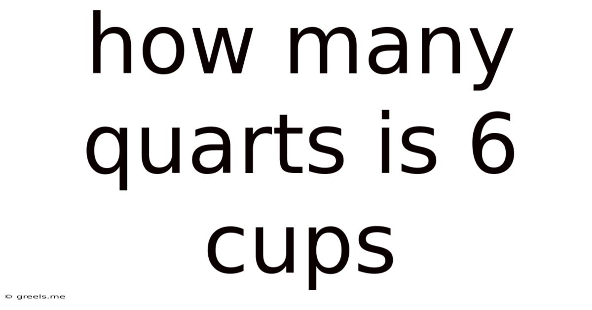 How Many Quarts Is 6 Cups