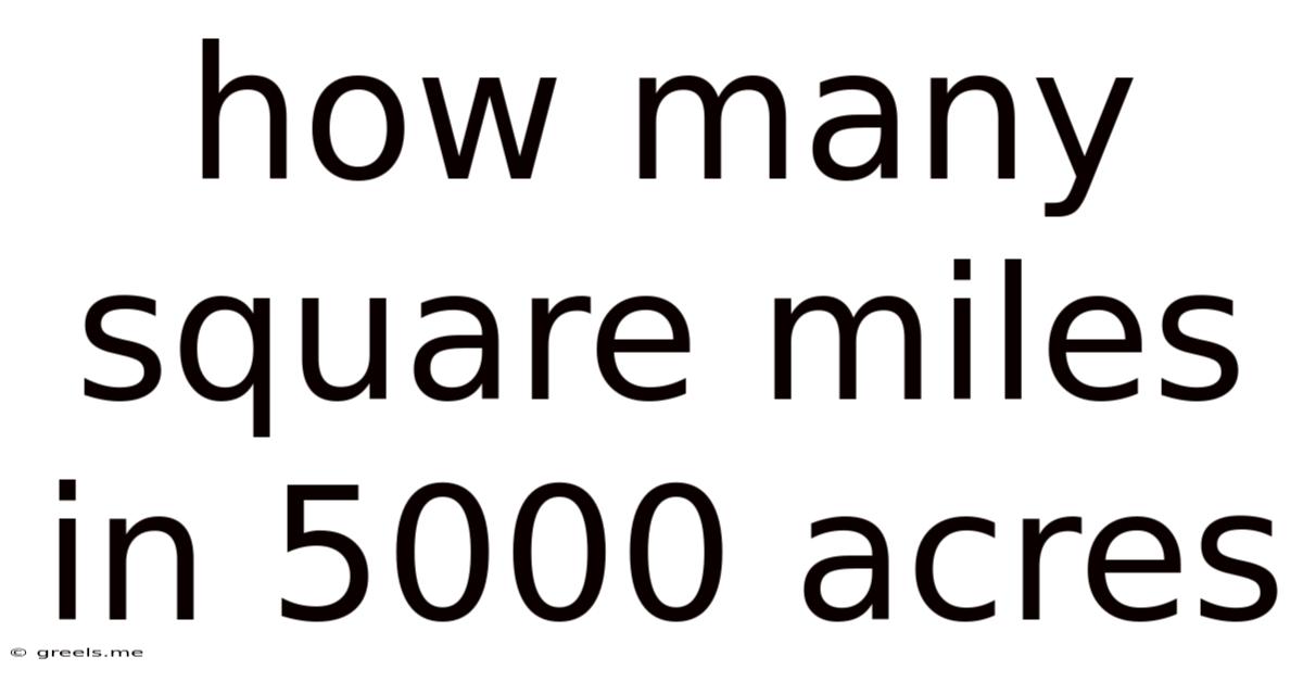 How Many Square Miles In 5000 Acres