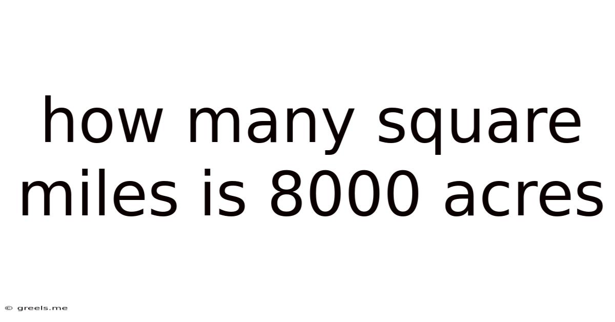 How Many Square Miles Is 8000 Acres