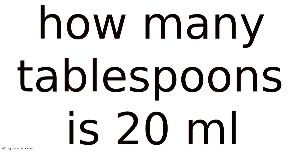 How Many Tablespoons Is 20 Ml