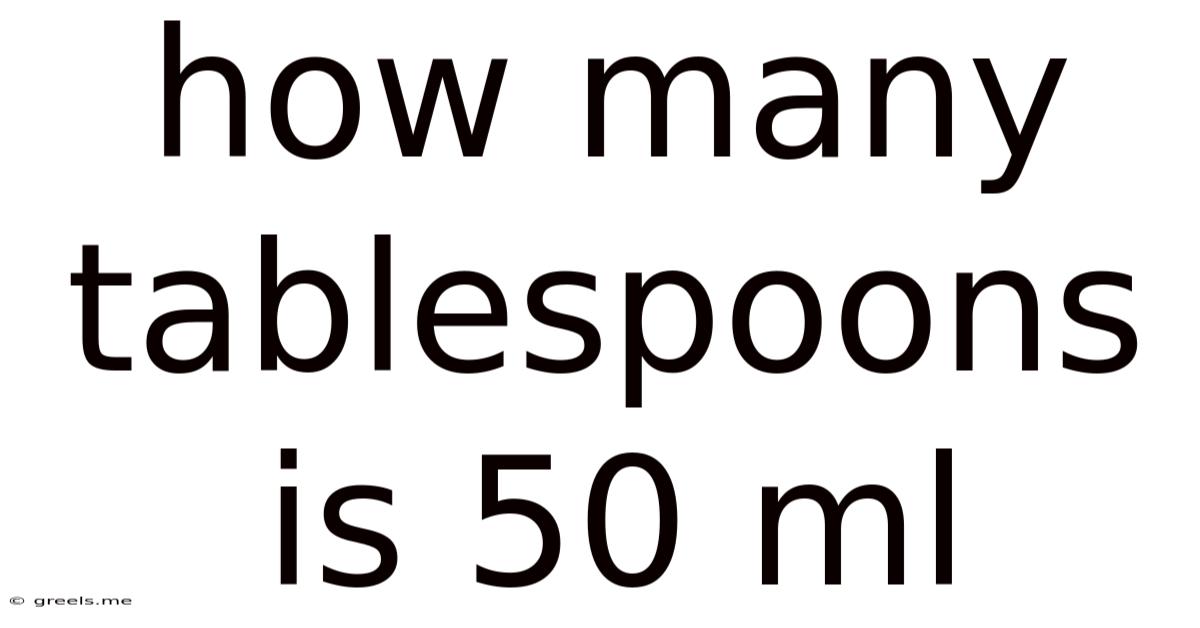 How Many Tablespoons Is 50 Ml