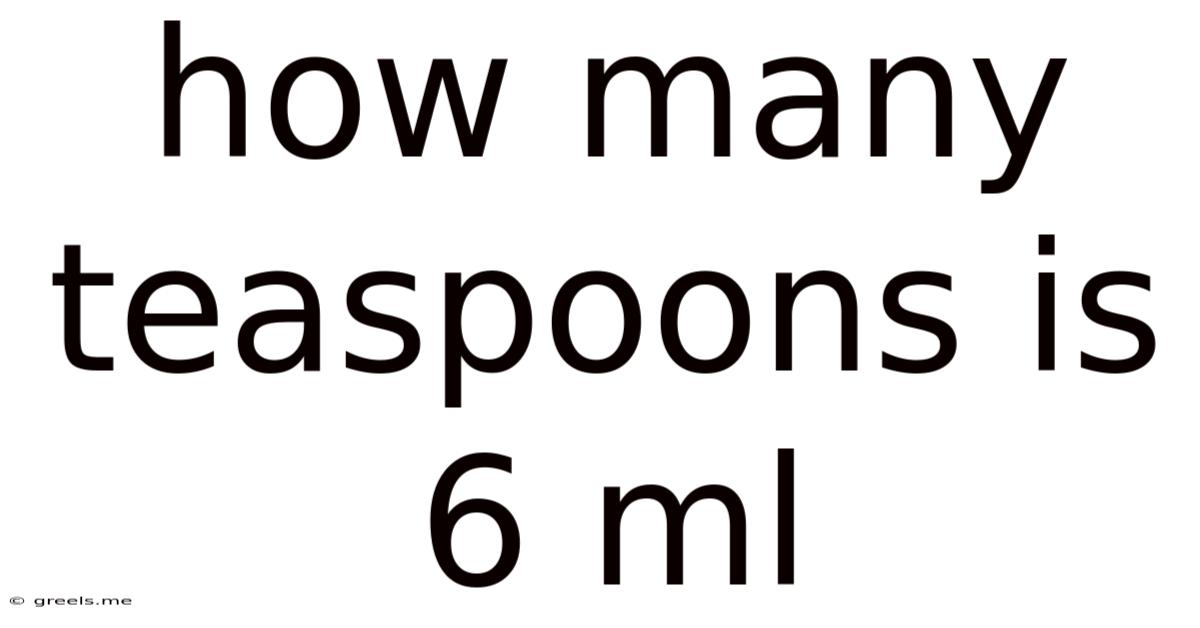 How Many Teaspoons Is 6 Ml
