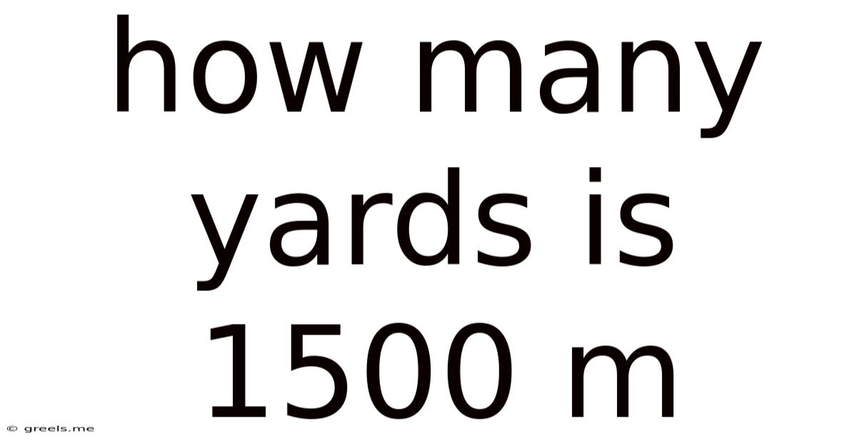 How Many Yards Is 1500 M