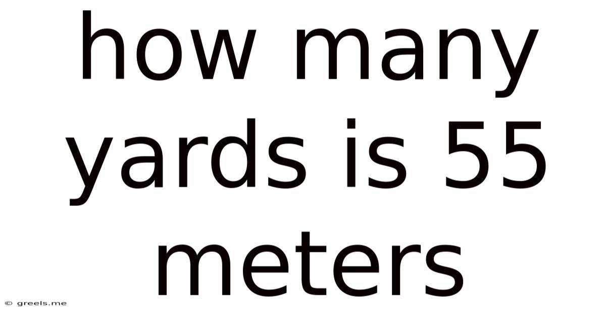 How Many Yards Is 55 Meters