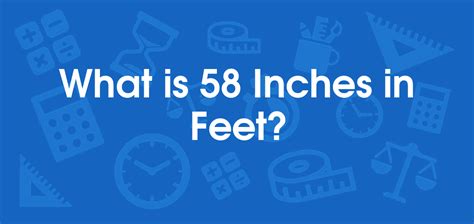 How Much Feet Is 58 Inches