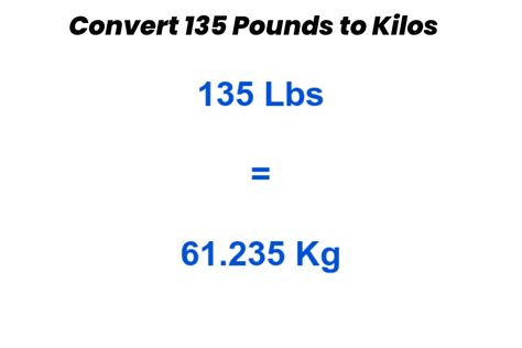 How Much Is 135 Pounds In Kilos