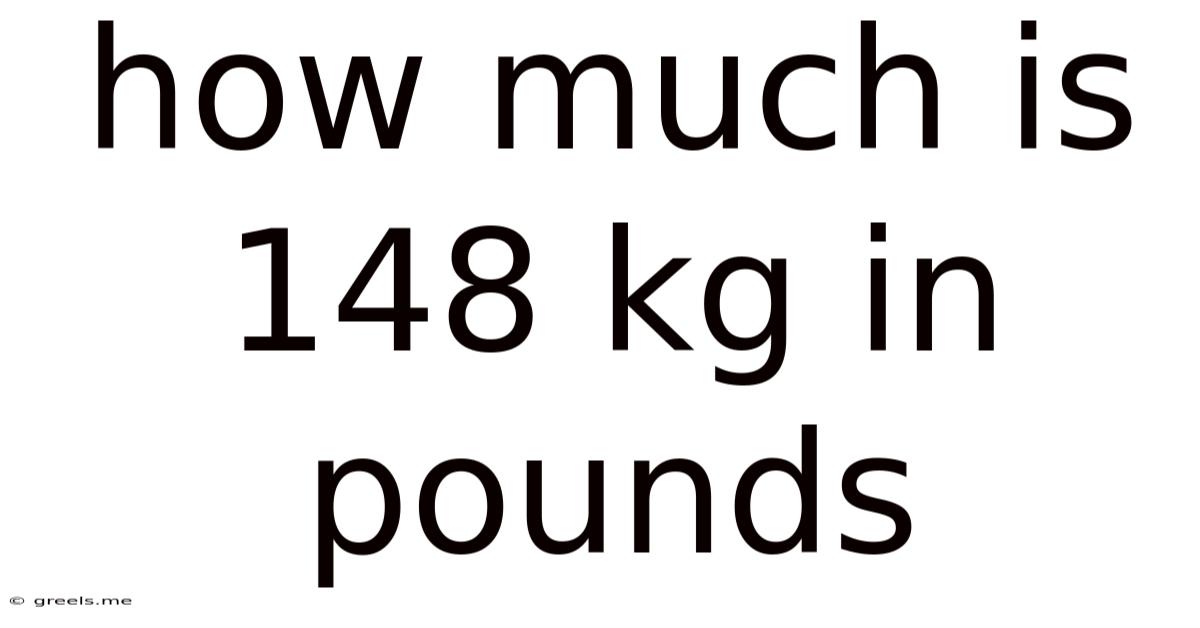 How Much Is 148 Kg In Pounds