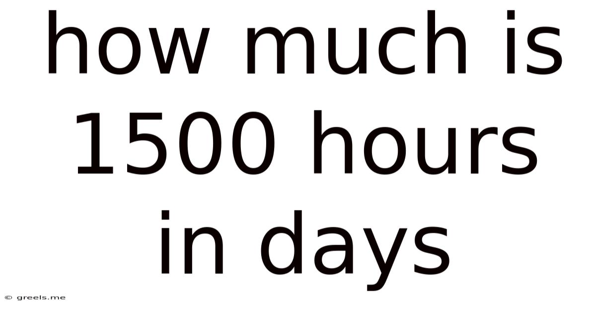 How Much Is 1500 Hours In Days