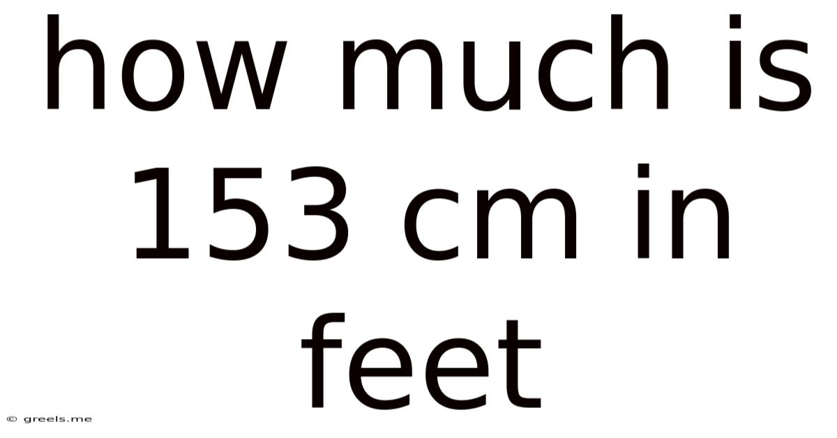 How Much Is 153 Cm In Feet