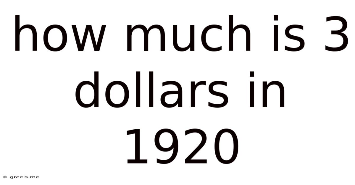 How Much Is 3 Dollars In 1920