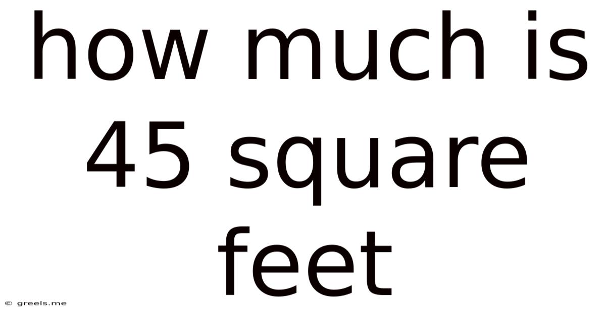 How Much Is 45 Square Feet