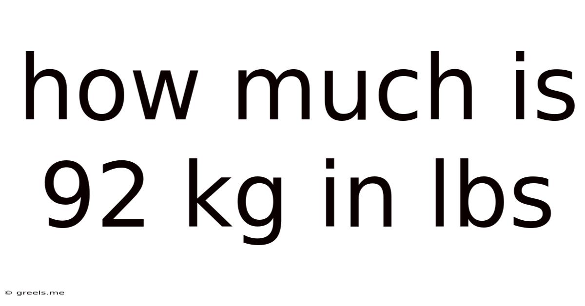 How Much Is 92 Kg In Lbs