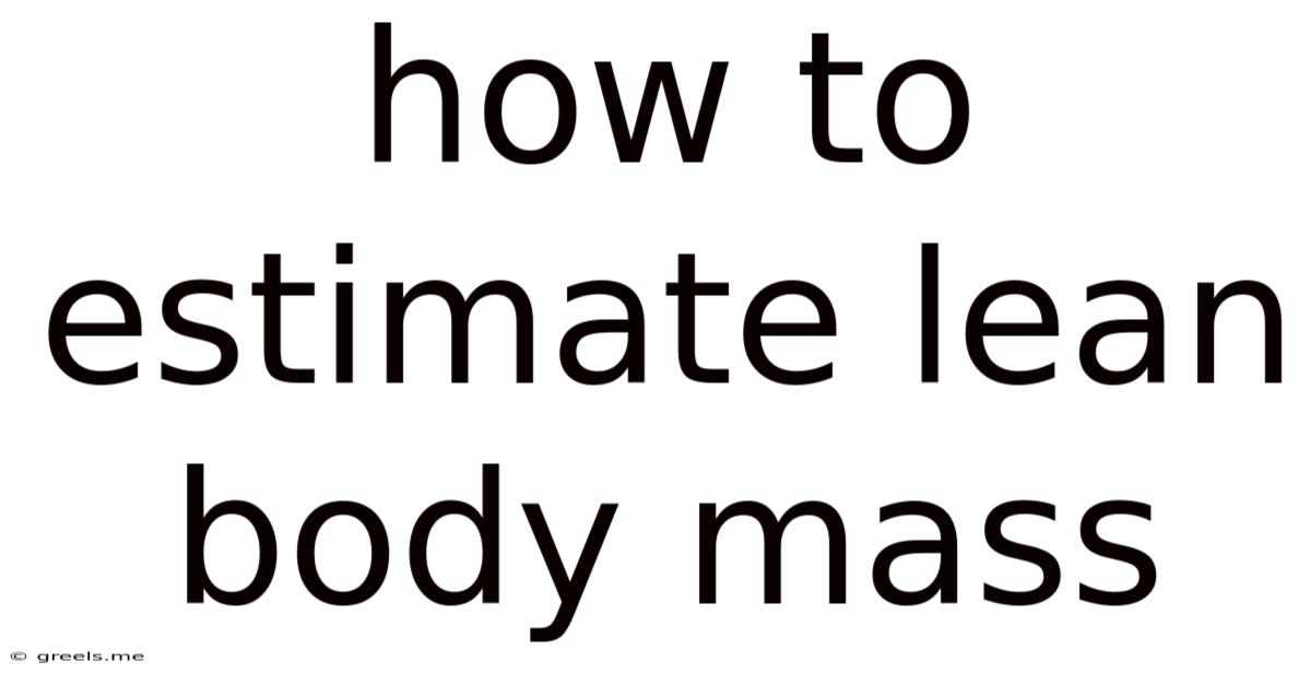 How To Estimate Lean Body Mass