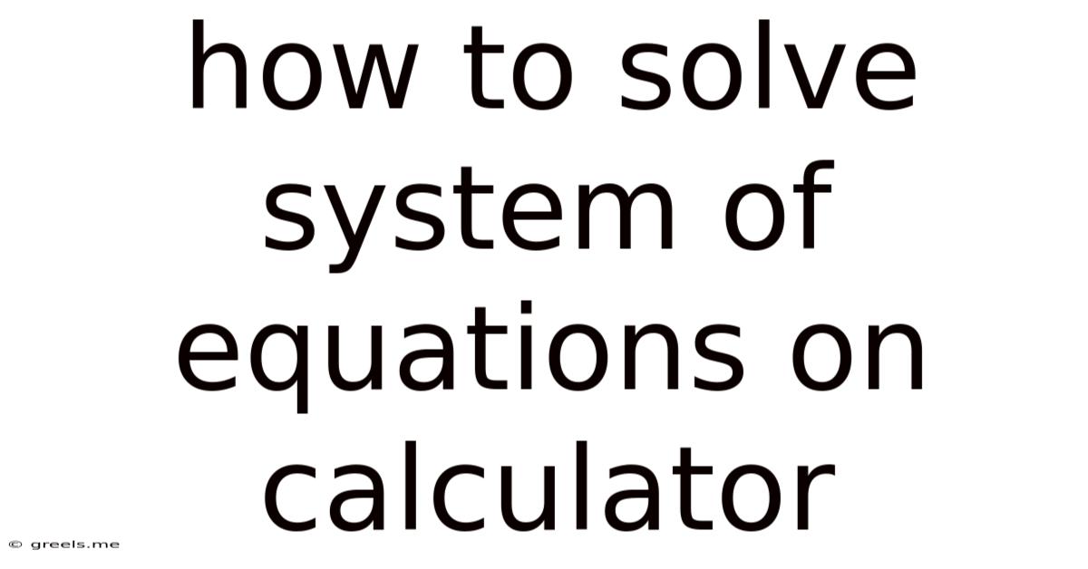 How To Solve System Of Equations On Calculator