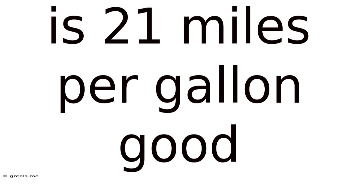 Is 21 Miles Per Gallon Good