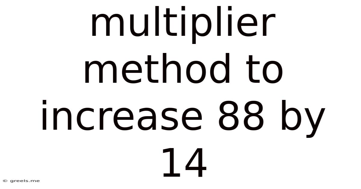 Multiplier Method To Increase 88 By 14