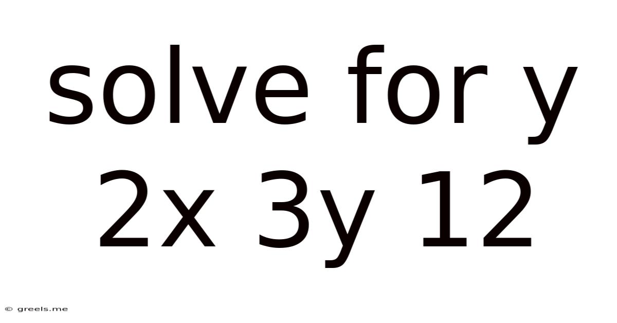 Solve For Y 2x 3y 12