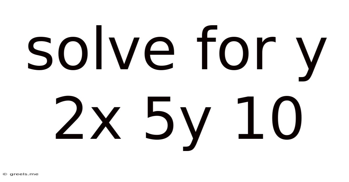 Solve For Y 2x 5y 10