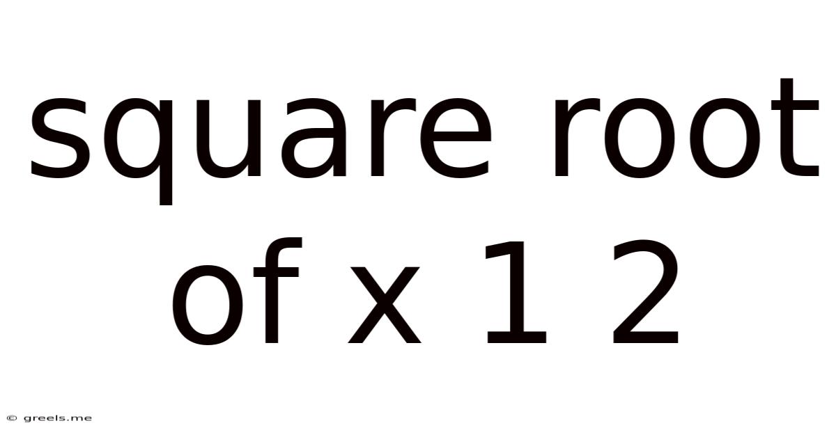 Square Root Of X 1 2