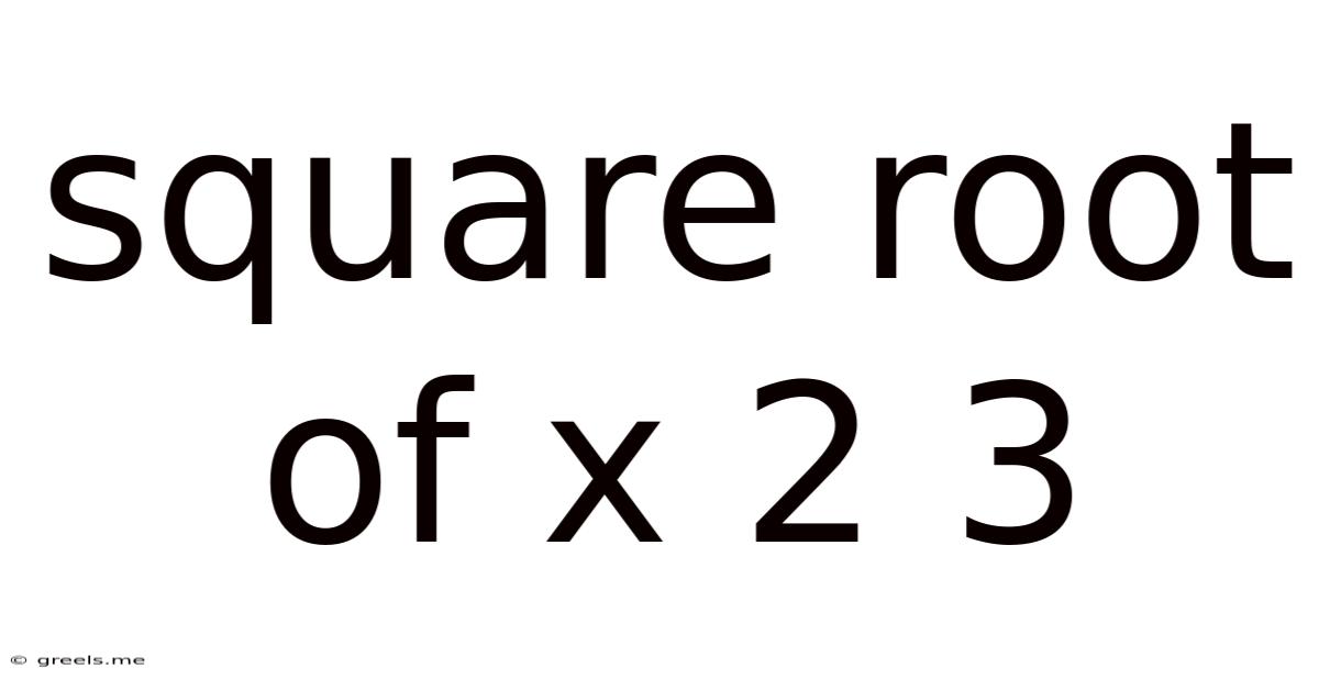 Square Root Of X 2 3