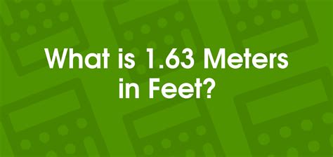 What Is 1.63 M In Feet