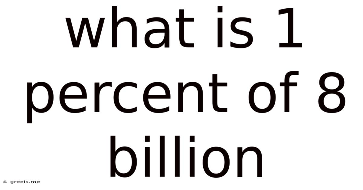 What Is 1 Percent Of 8 Billion