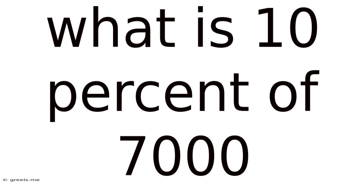 What Is 10 Percent Of 7000