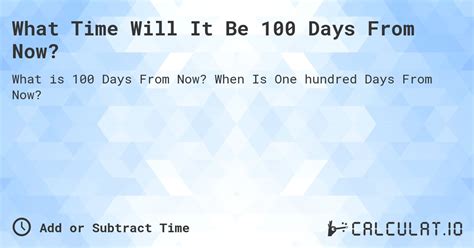 What Is 100 Days From Now