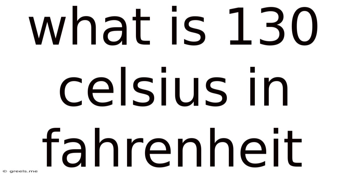 What Is 130 Celsius In Fahrenheit